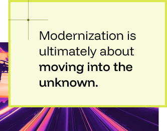A light green note with the quote, "Modernization is ultimately about moving into the unknown," on a vibrant, colorful